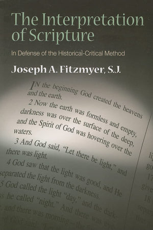 The Interpretation Of Scripture: In Defense Of The Historicalcritical Method
