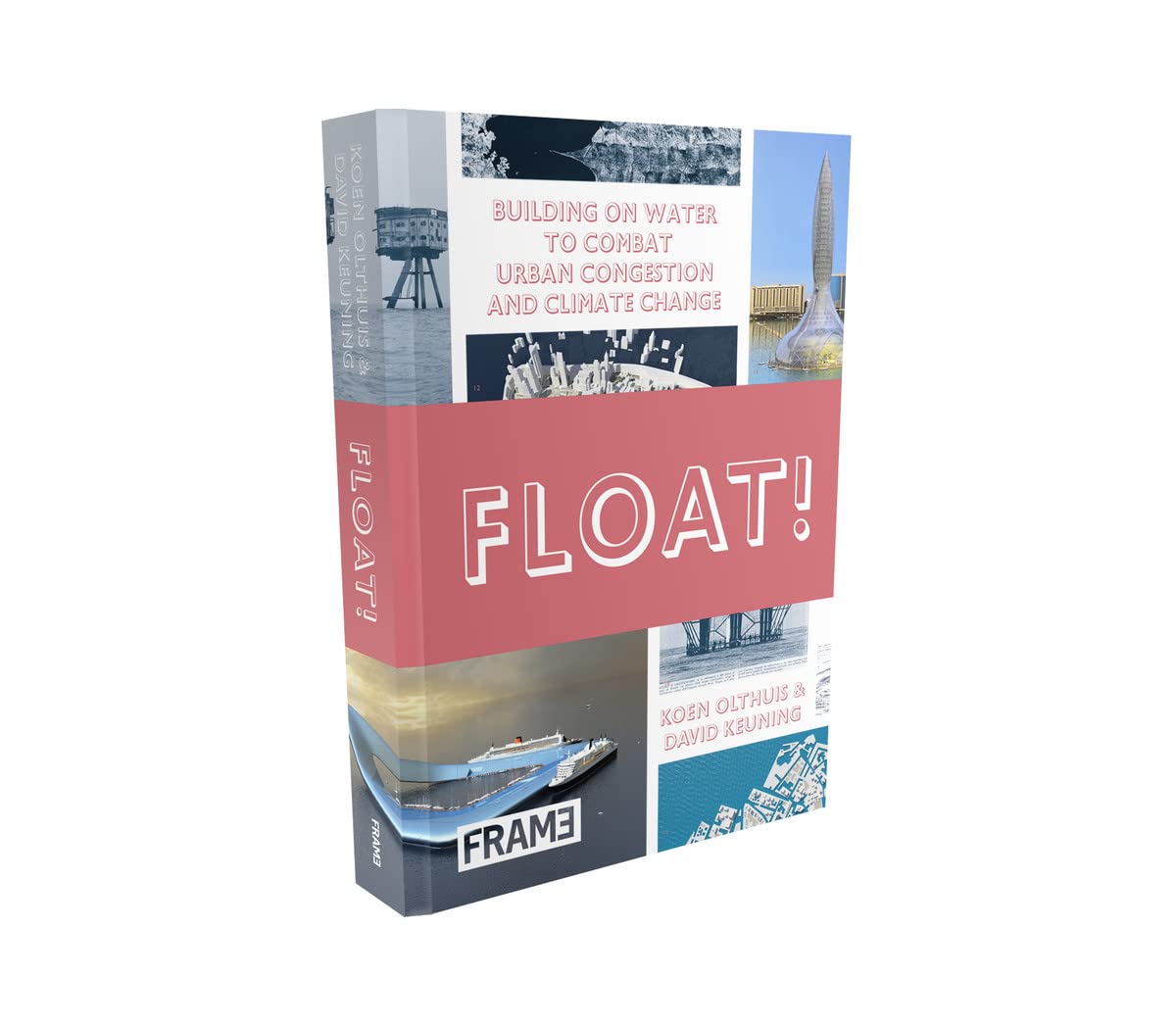Float!: Building on Water to Combat Urban Congestion and Climate Change,Used