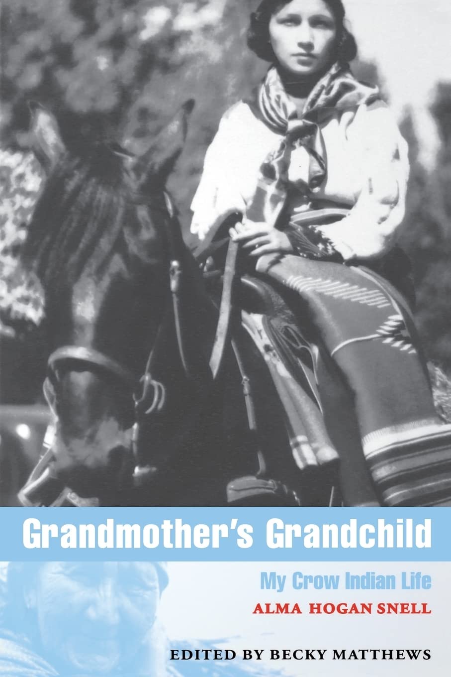 Grandmother'S Grandchild: My Crow Indian Life (American Indian Lives),Used