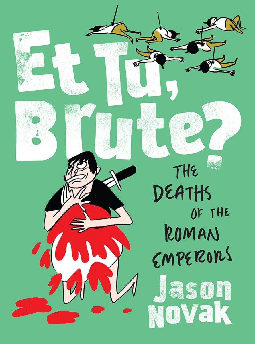Et Tu, Brute?: The Deaths of the Roman Emperors,Used