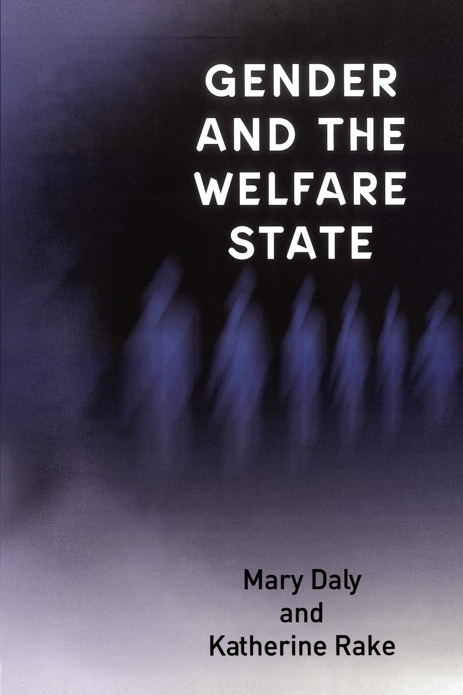 Gender and the Welfare State: Care, Work and Welfare in Europe and the USA,New