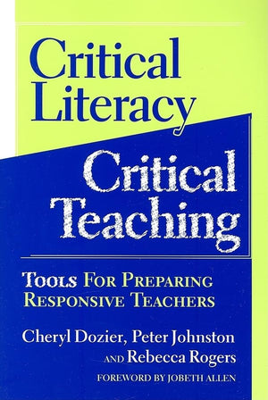 Critical Literacy/Critical Teaching: Tools For Preparing Responsive Teachers (Language And Literacy Series),Used