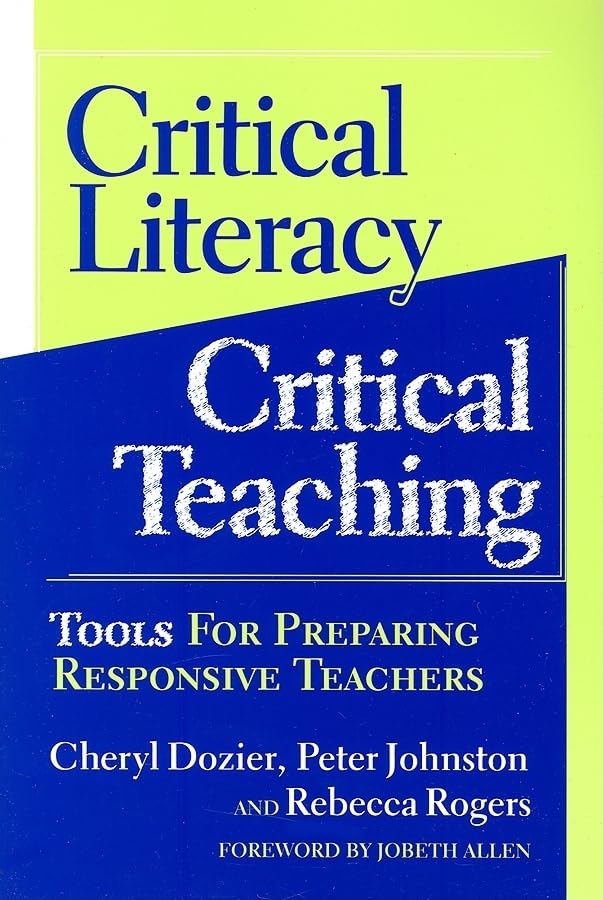 Critical Literacy/Critical Teaching: Tools For Preparing Responsive Teachers (Language And Literacy Series),Used