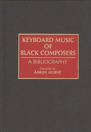 Keyboard Music of Black Composers: A Bibliography (Music Reference Collection),Used