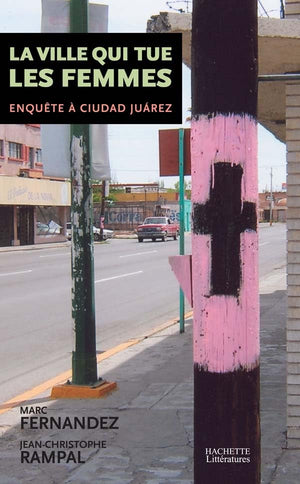 La ville qui tue les femmes: Enqute  Ciudad Juarez (HL DOC.SOC.),Used