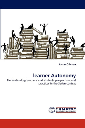 learner Autonomy: Understanding teachers' and students perspectives and practices in the Syrian context,Used