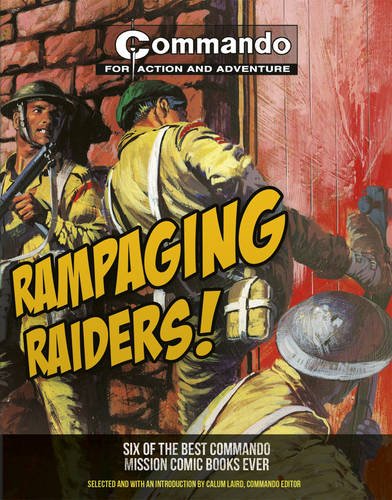 Rampaging Raiders!: Six of the Best Commando Mission Comic Books Ever,Used