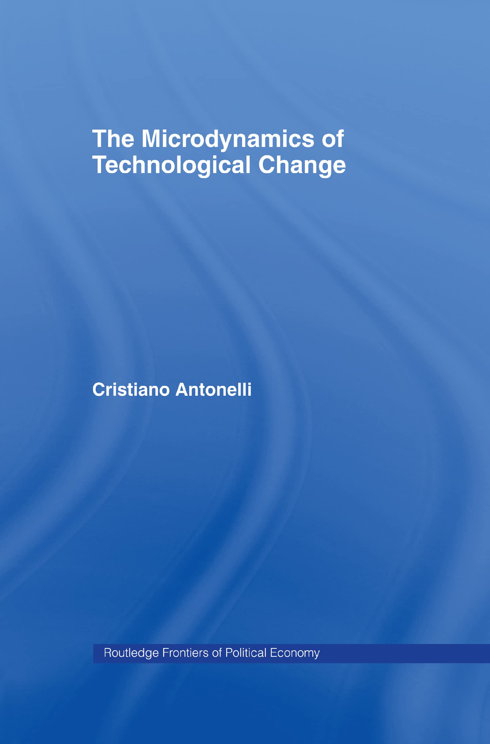Microdynamics Of Technological Change (Routledge Frontiers Of Political Economy),Used