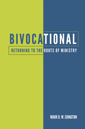 Bivocational: Returning To The Roots Of Ministry,Used