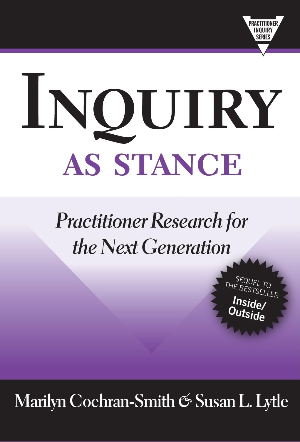 Inquiry as Stance: Practitioner Research for the Next Generation (Practitioner Inquiry Series),Used