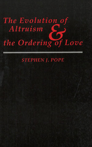 The Evolution of Altruism and the Ordering of Love (Moral Traditions),Used