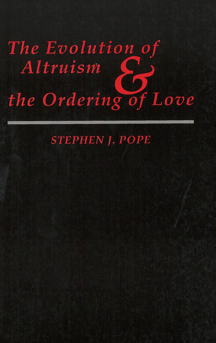 The Evolution of Altruism and the Ordering of Love (Moral Traditions),Used