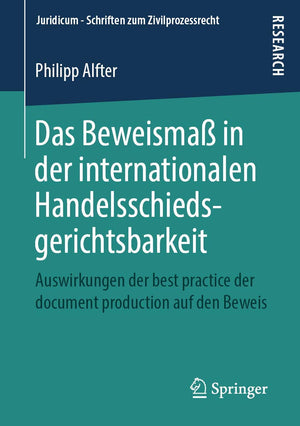 Das Beweisma in der internationalen Handelsschiedsgerichtsbarkeit: Auswirkungen der best practice der document production auf de,Used