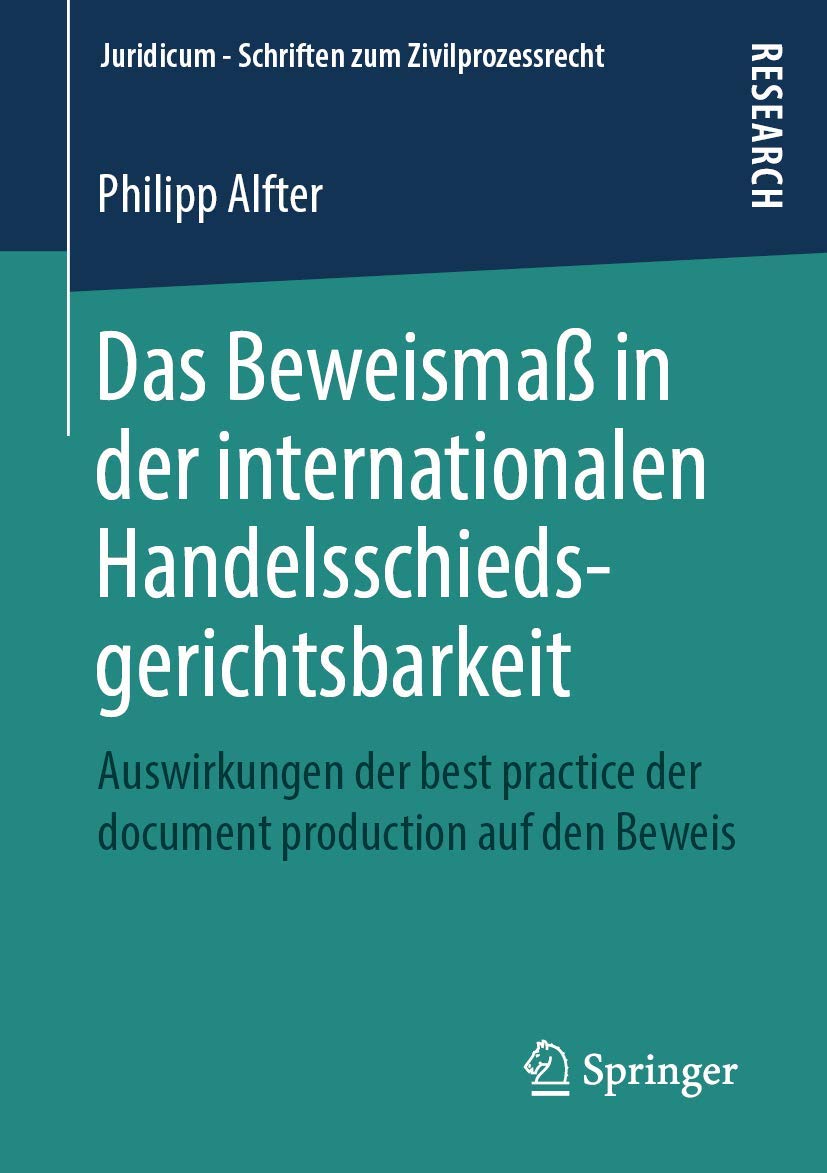 Das Beweisma in der internationalen Handelsschiedsgerichtsbarkeit: Auswirkungen der best practice der document production auf de,Used