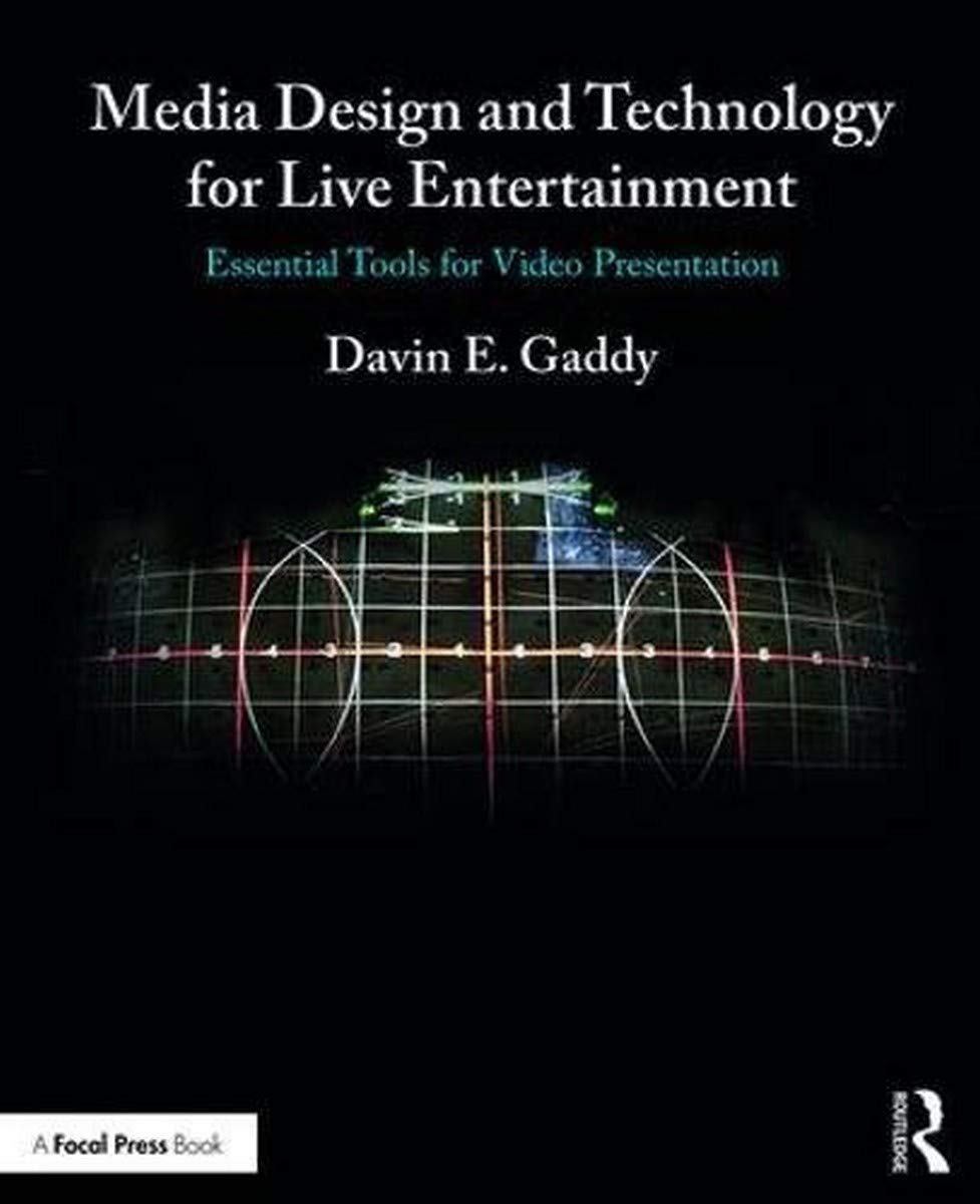 Media Design and Technology for Live Entertainment: Essential Tools for Video Presentation,Used