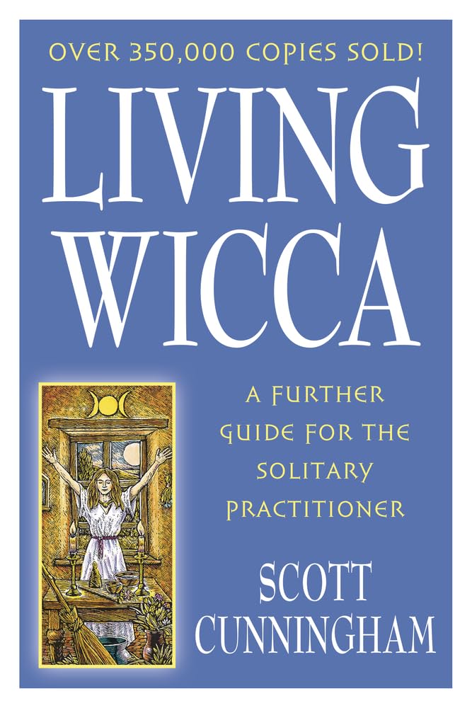 Living Wicca: A Further Guide For The Solitary Practitioner (Llewellyn'S Practical Magick),New