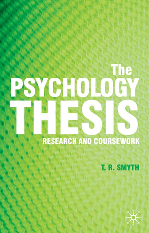 The Psychology Thesis: Research And Coursework