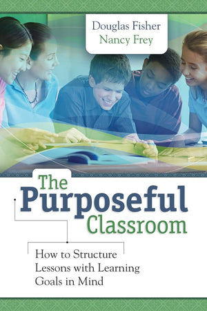 Purposeful Classroom: How to Structure Lessons with Learning Goals,Used