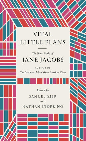 Vital Little Plans: The Short Works Of Jane Jacobs -Like New