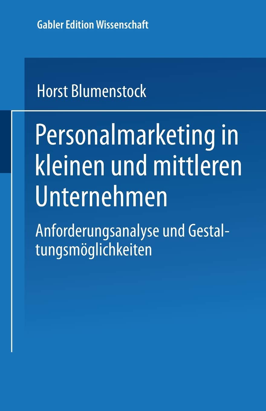 Personalmarketing in kleinen und mittleren Unternehmen: Anforderungsanalyse und Gestaltungsmglichkeiten (Gabler Edition Wissensc,Used