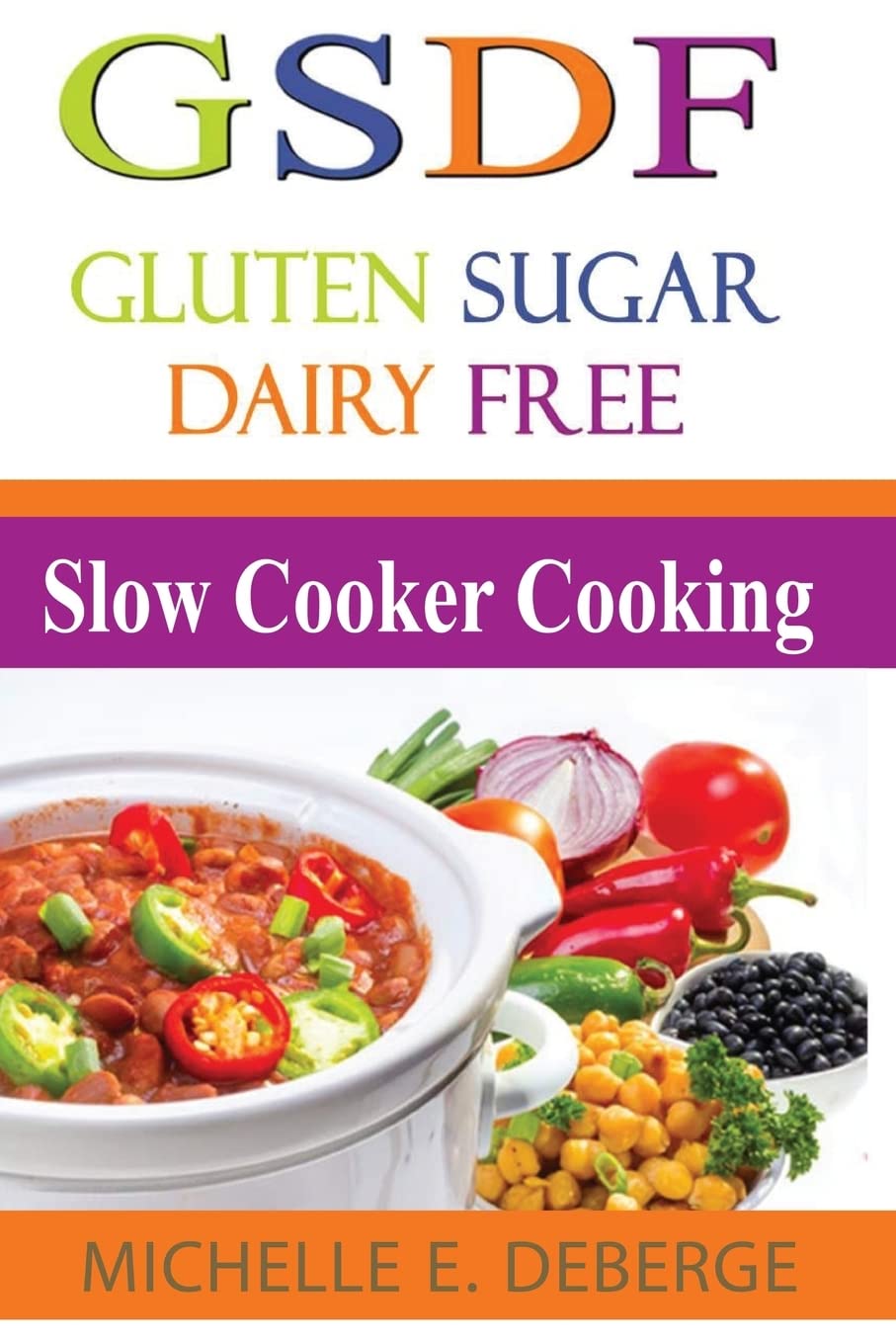 Slow Cooker Cooking: Gluten Sugar Dairy Free,Used