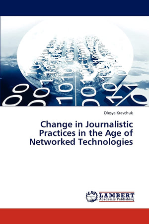 Change in Journalistic Practices in the Age of Networked Technologies,Used