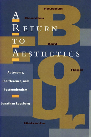 A Return To Aesthetics: Autonomy, Indifference, And Postmodernism,New