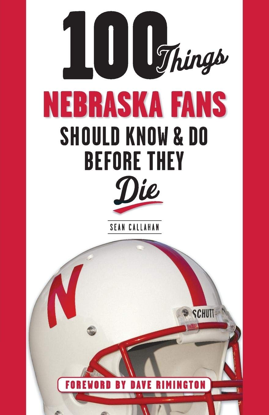 100 Things Nebraska Fans Should Know & Do Before They Die (100 Things...Fans Should Know),Used