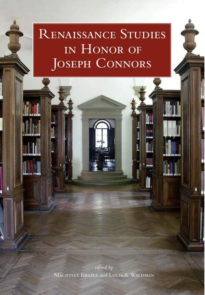 Renaissance Studies in Honor of Joseph Connors, Volumes 1 and 2 (Villa I Tatti Series),New