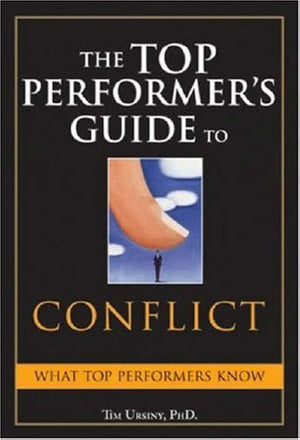 The Top Performer's Guide to Conflict,New