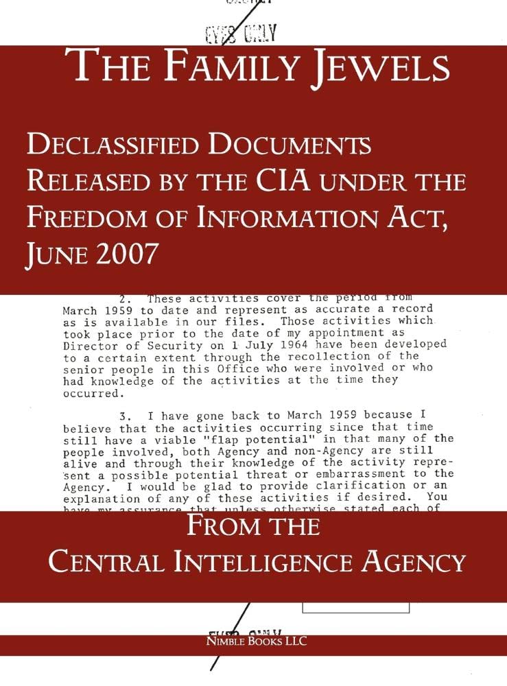 The 'Family Jewels': Declassified Documents Released By The Cia Under The Freedom Of Information Act, June 2007,Used