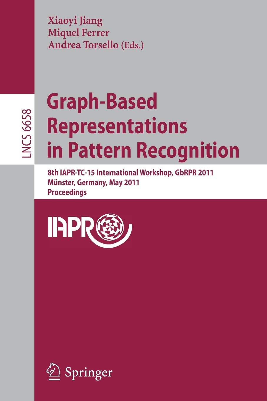 GraphBased Representations in Pattern Recognition: 8th IAPRTC15 International Workshop, GbRPR 2011, Mnster, Germany, May 182,Used