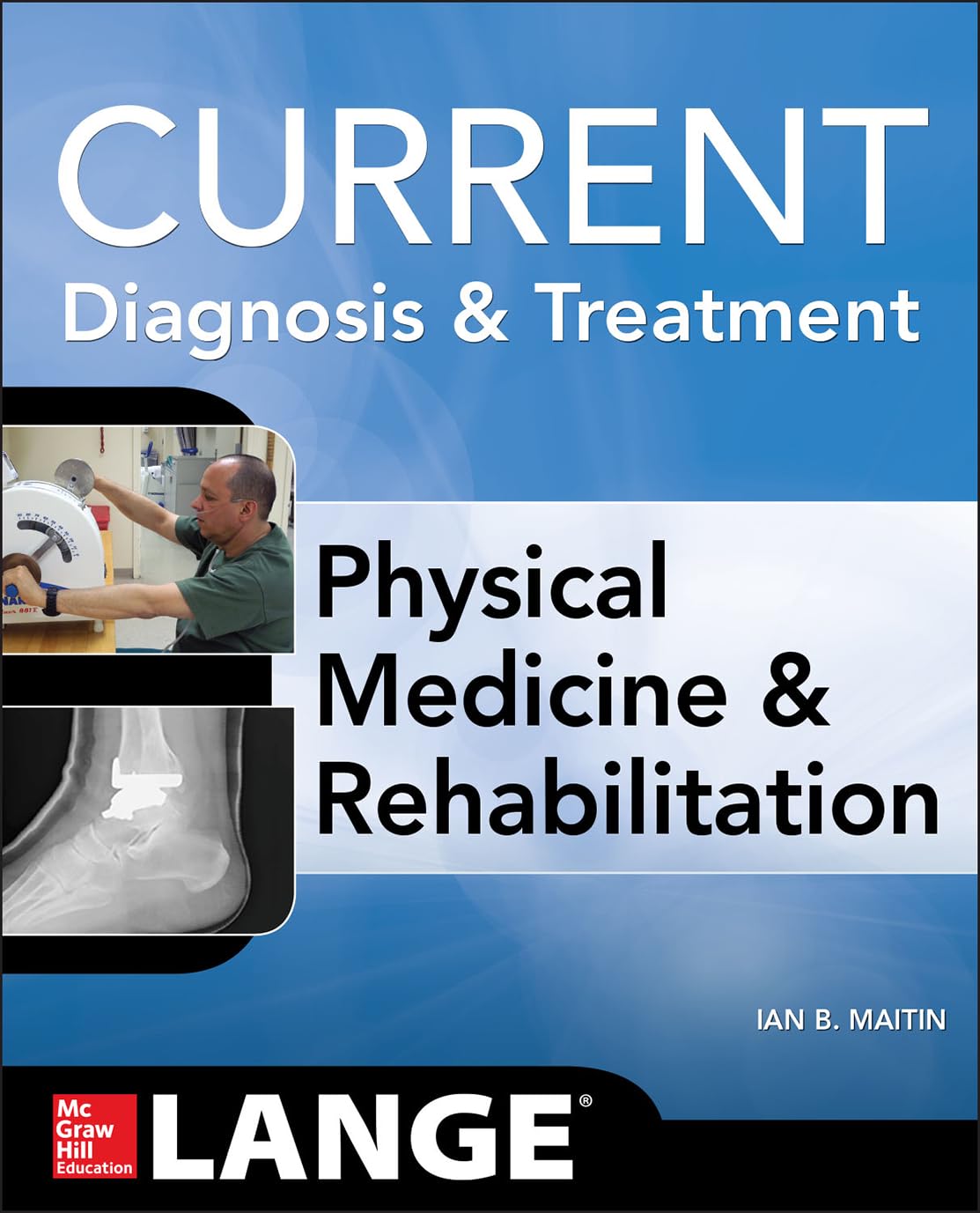 Current Diagnosis And Treatment Physical Medicine And Rehabilitation (Current Diagnosis & Treatment),Used