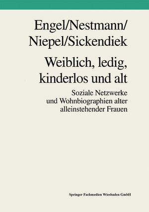 Weiblich, ledig, kinderlos und alt: Soziale Netzwerke und Wohnbiographien alter alleinstehender Frauen (German Edition),Used