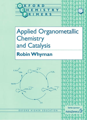 Applied Organometallic Chemistry and Catalysis (Oxford Chemistry Primers),Used