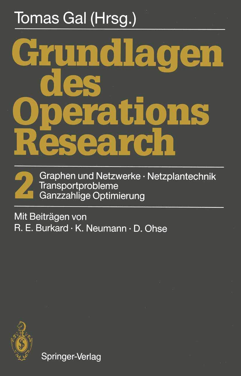 Grundlagen des Operations Research: 2 Graphen und Netzwerke, Netzplantechnik, Transportprobleme, Ganzzahlige Optimierung (German,Used