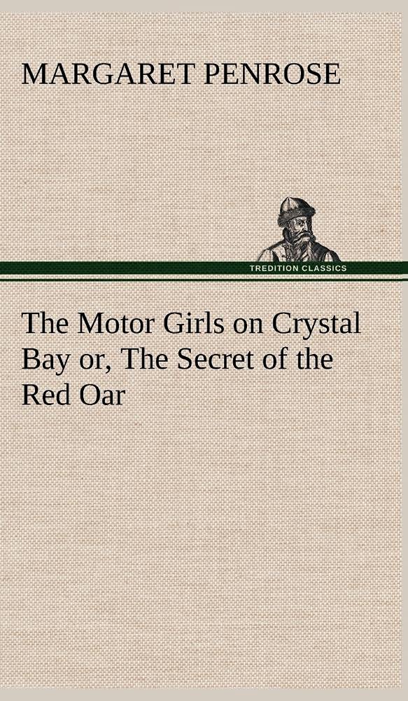 The Motor Girls on Crystal Bay or, The Secret of the Red Oar,Used