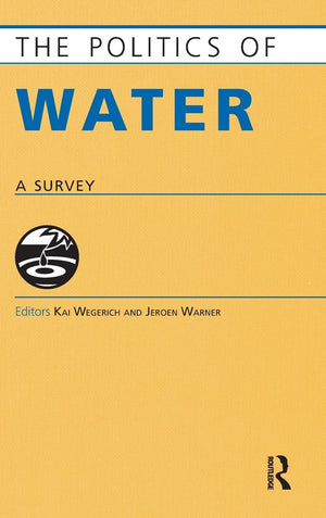 The Politics Of Water: A Survey (Europa Politics Of ... Series)