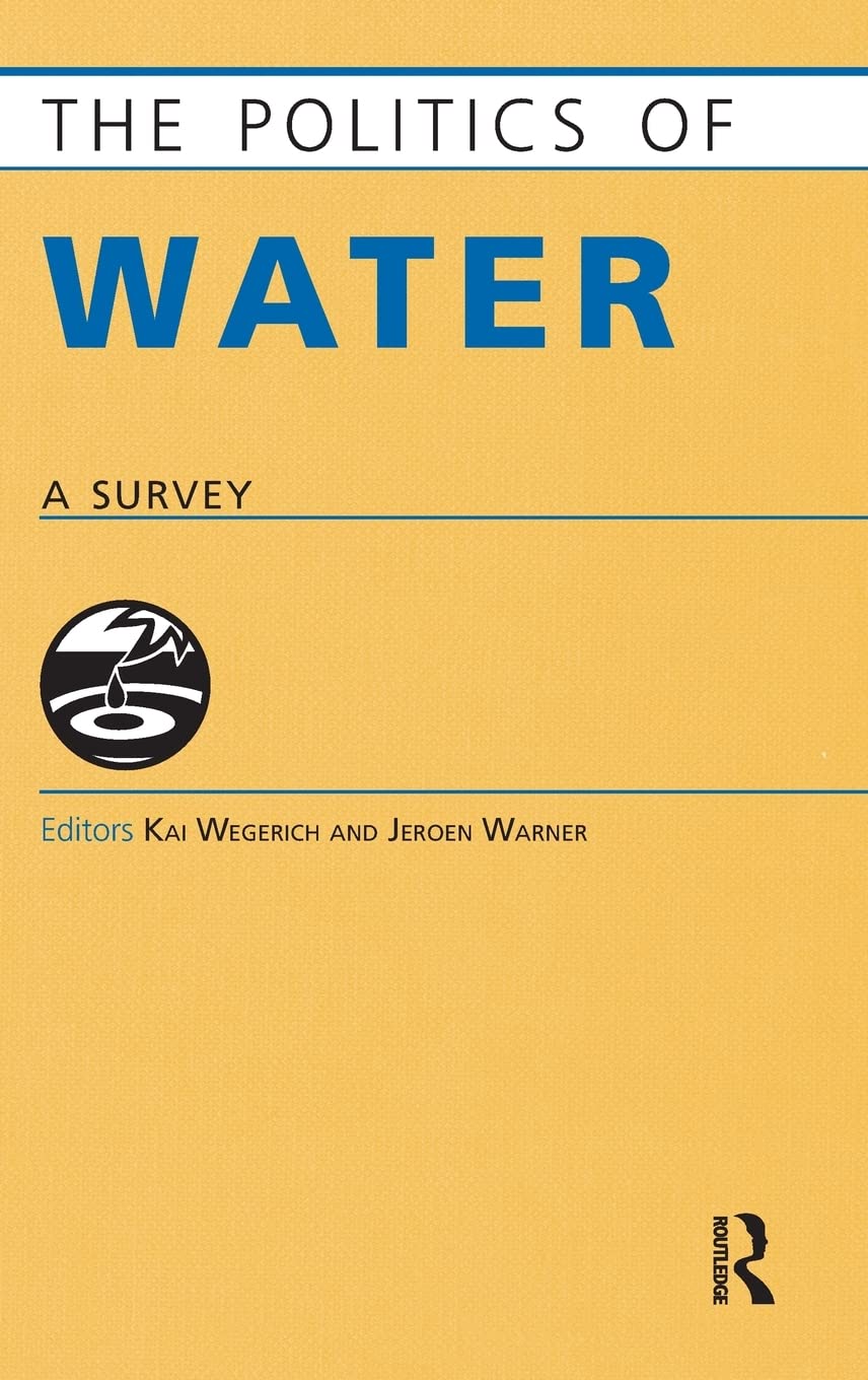 The Politics Of Water: A Survey (Europa Politics Of ... Series)