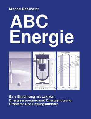 ABC Energie: Eine Einfhrung mit Lexikon: Energieerzeugung und Energeinutzung, Probleme und Lsungsanstze (German Edition),Used