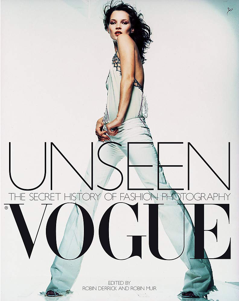 Unseen Vogue: The Secret History Of Fashion Photography