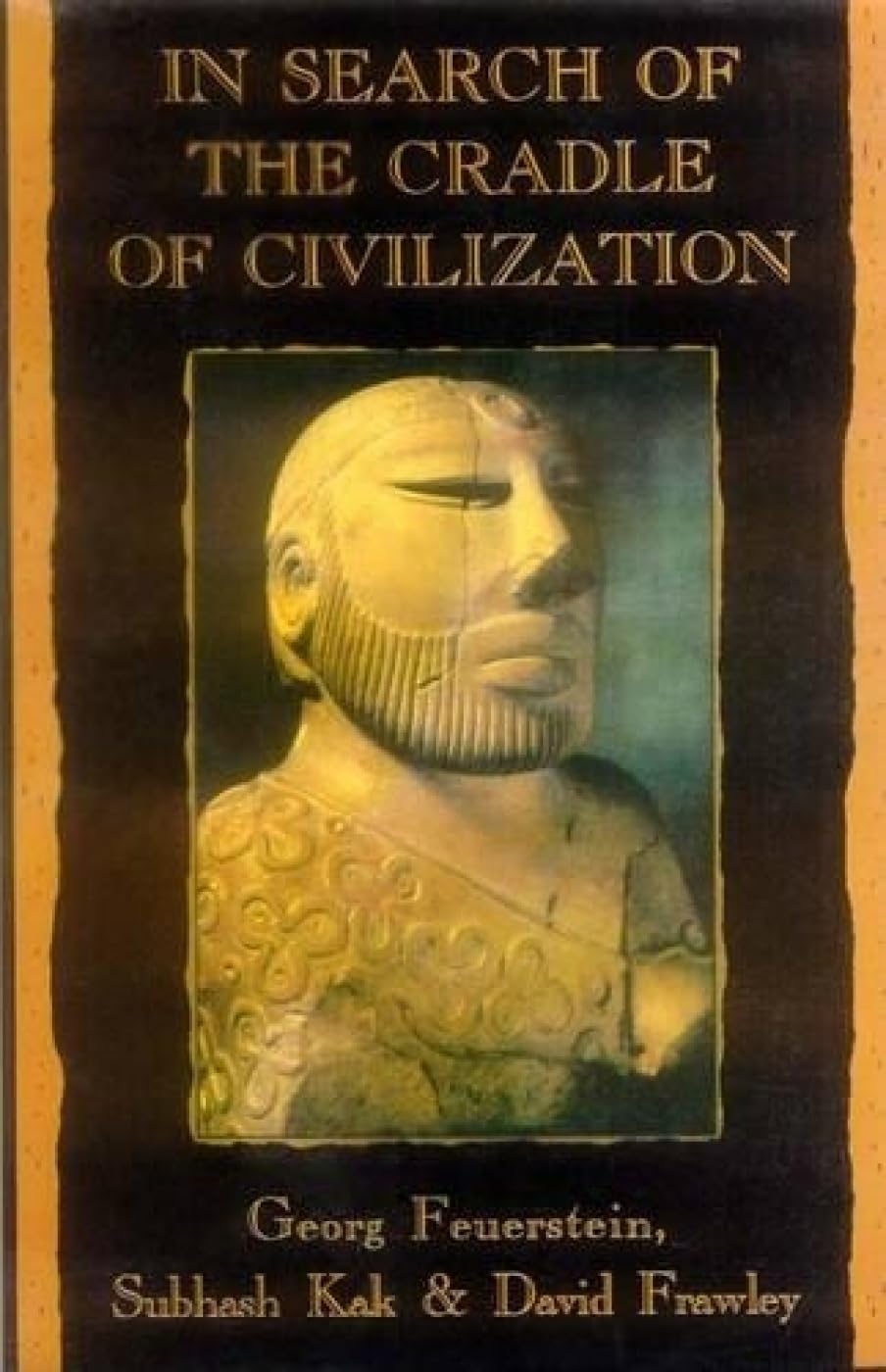 In Search of the Cradle of Civilization: New Light on Ancient India,Used