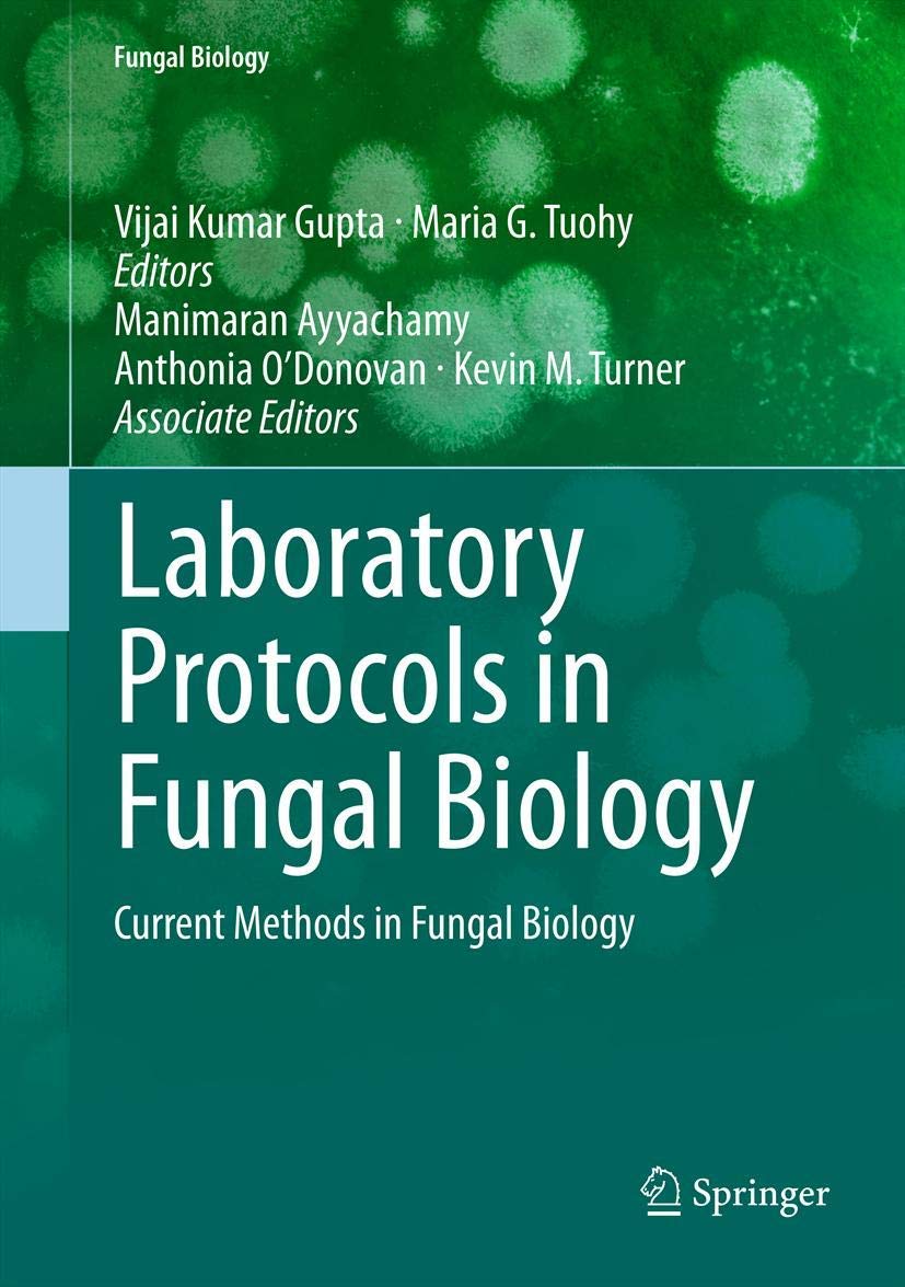 Laboratory Protocols In Fungal Biology: Current Methods In Fungal Biology,Used
