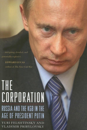 The Corporation: Russia and the KGB in the Age of President Putin,Used