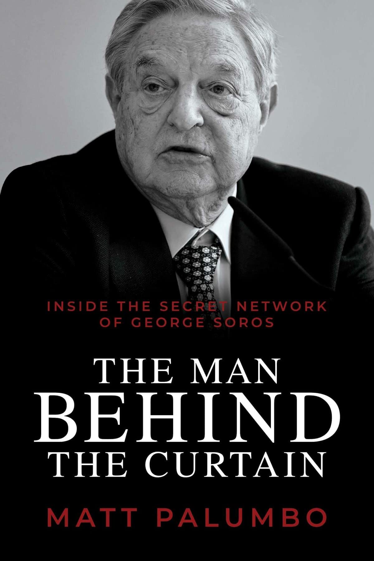 The Man Behind the Curtain: Inside the Secret Network of George Soros,Used