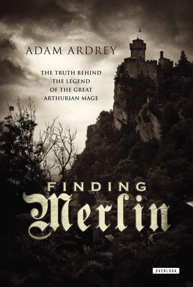 Finding Merlin: The Truth Behind the Legend of the Great Arthurian Mage,Used
