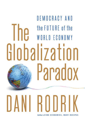 The Globalization Paradox: Democracy And The Future Of The World Economy-new