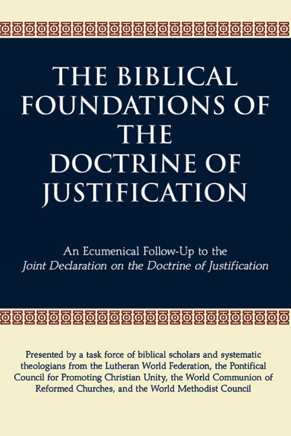 The Biblical Foundations Of The Doctrine Of Justification: An Ecumenical Followup To The Joint Declaration On The Doctrine Of J,Used