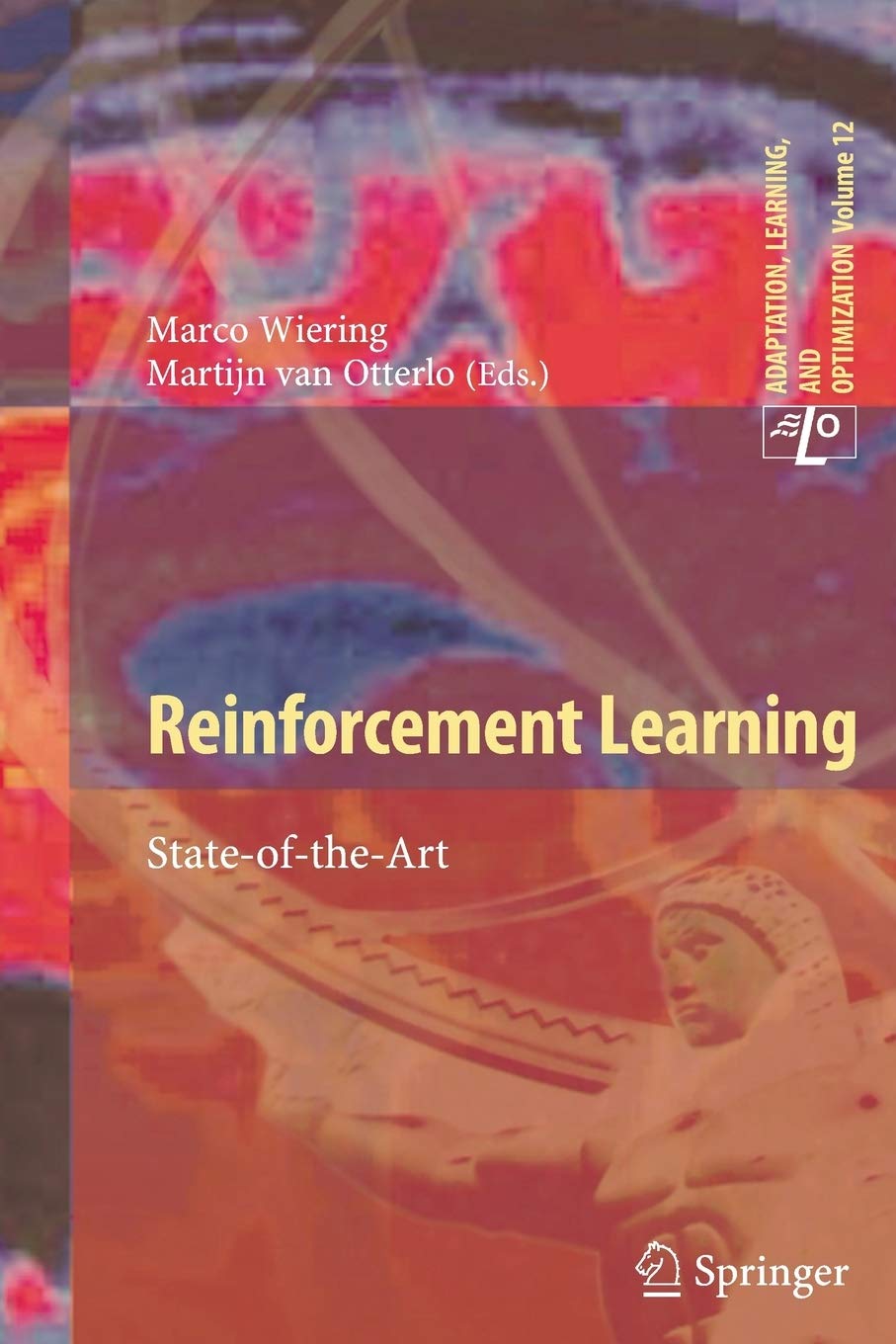 Reinforcement Learning: Stateoftheart (Adaptation, Learning, And Optimization, 12)-new