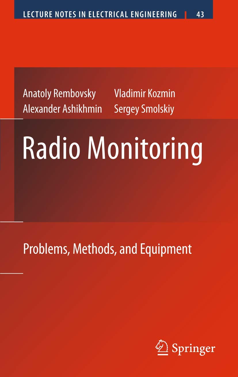 Radio Monitoring: Problems, Methods and Equipment (Lecture Notes in Electrical Engineering, 43),Used